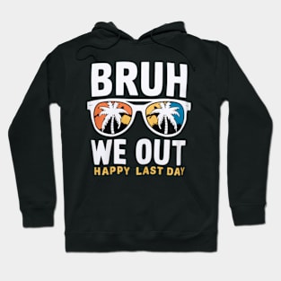 "Bruh We Out - Happy Last Day" Celebration Hoodie